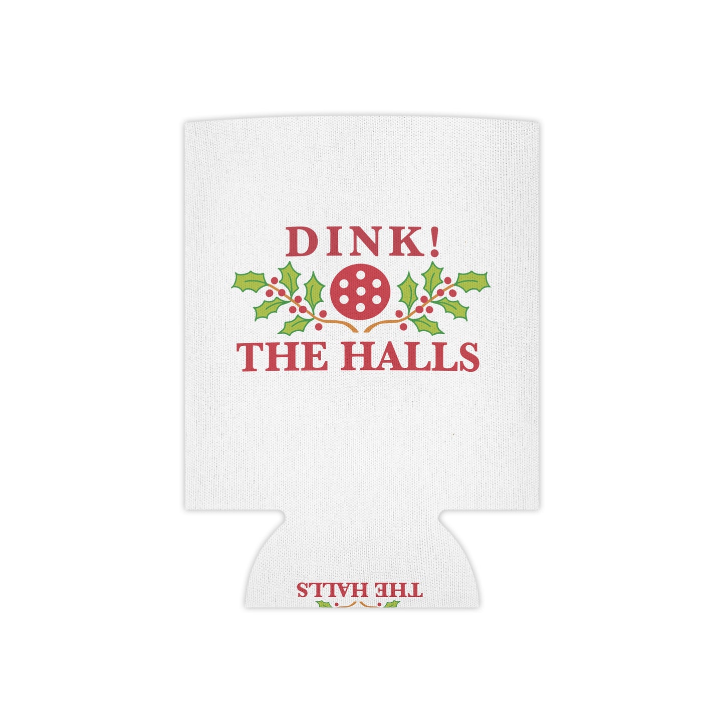 Get Pickleball Christmas Party Ready with Dink the Halls Can Koozies | Fun Holiday Gift for the Pickleball Group Party
