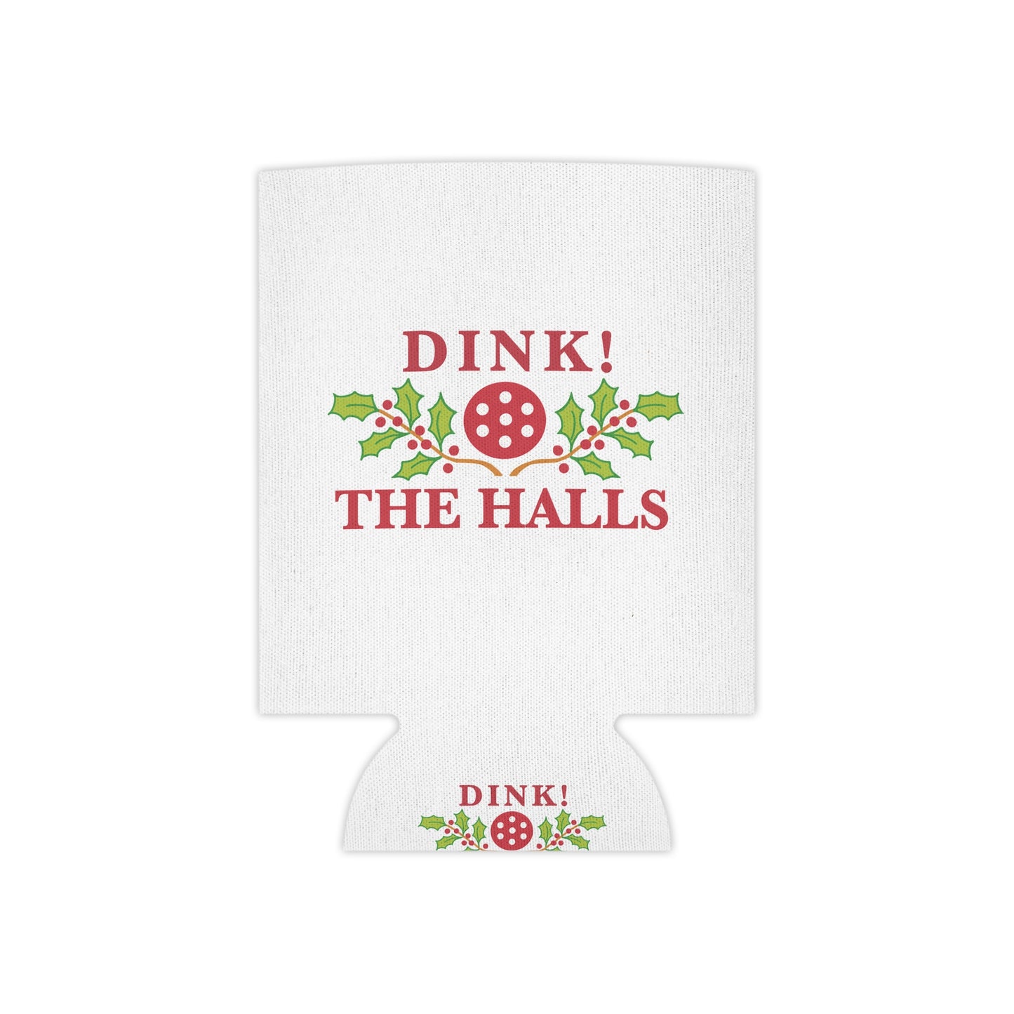 Get Pickleball Christmas Party Ready with Dink the Halls Can Koozies | Fun Holiday Gift for the Pickleball Group Party